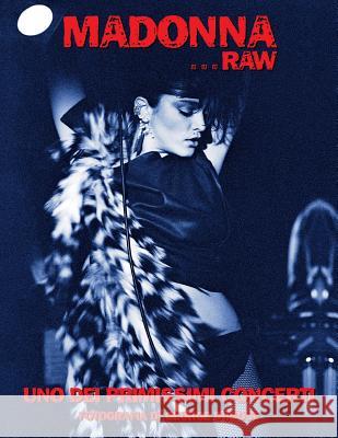 Madonna...Raw - Uno dei primissimi concerti: Fotografia di George DuBose Dubose, George S. W. 9780986304521 Wonderland Publishing - książka