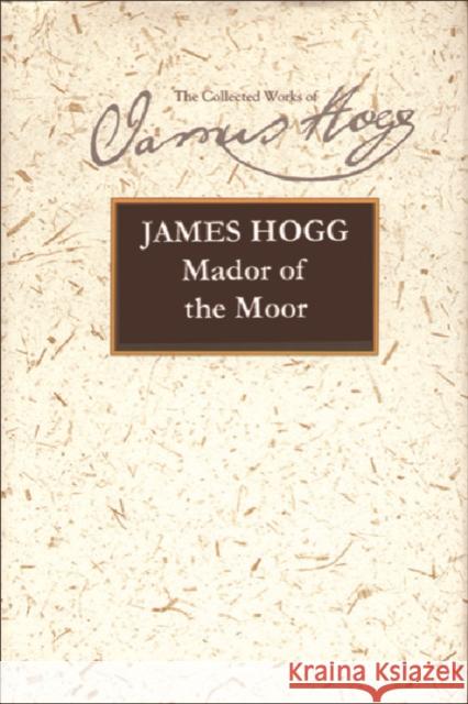 Mador of the Moor James Hogg James E. Barcus 9780748618071 Columbia University Press - książka