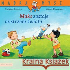 Mądra Mysz. Maks zostaje mistrzem świata Christian Tielmann, Sabine Kraushaar 9788382652147 Media Rodzina - książka