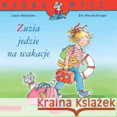 Mądra Mysz. Zuzia jedzie na wakacje Liane Schneider, Eva Wenzel-Burger 9788382652239 Media Rodzina - książka