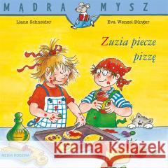 Mądra Mysz. Zuzia piecze pizzę Liane Schneider, Eva Wencel Burger, Emilia Kledzik 9788382652246 Media Rodzina - książka