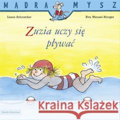 Mądra Mysz. Zuzia uczy się pływać Liane Schneider, Eva Wenzel-Burger 9788382657531 Media Rodzina - książka