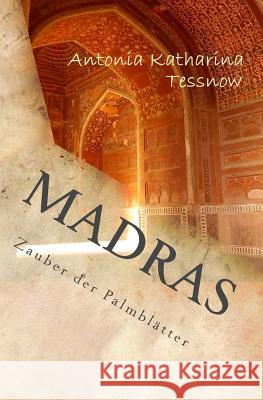 Madras: Zauber der Palmblätter Katharina, Antonia 9781503128750 Createspace - książka