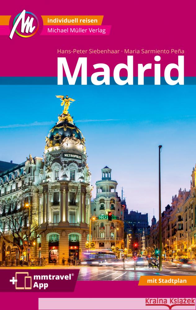 Madrid MM-City Reiseführer Michael Müller Verlag, m. 1 Karte Siebenhaar, Hans-Peter, Sarmiento Peña, Maria 9783956549526 Michael Müller Verlag - książka