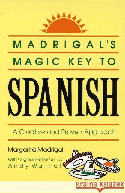 Madrigal's Magic Key to Spanish: A Creative and Proven Approach Madrigal, Margarita 9780385410953 Main Street Books - książka