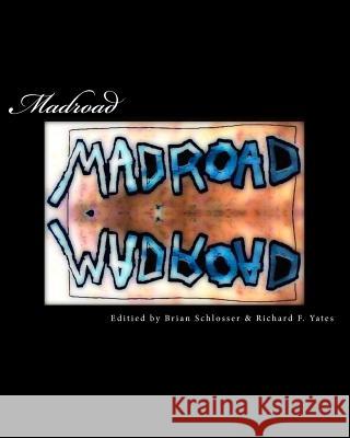 Madroad: The Breadline Press West Coast Anthology Brian Schlosser Richard F. Yates Brian Schlosser 9781461054740 Createspace - książka