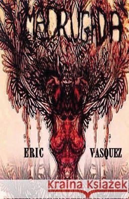 Madrugada Eric Vasquez 9781530836956 Createspace Independent Publishing Platform - książka