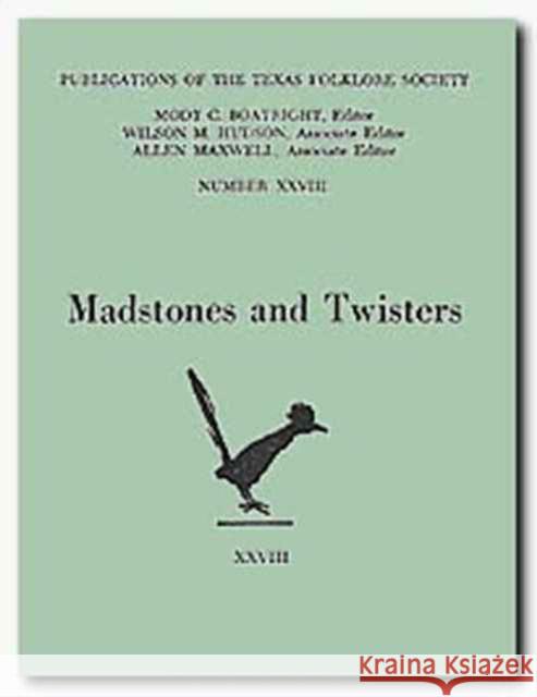 Madstones and Twisters Mody C. Boatright Wilson M. Hudson Allen Maxwell 9780870740176 University of North Texas Press - książka