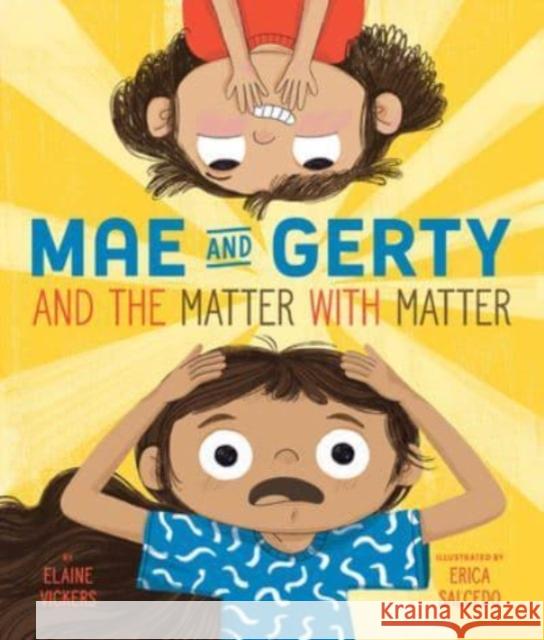 Mae and Gerty and the Matter with Matter Elaine Vickers Erica Salcedo 9781506485416 1517 Media - książka