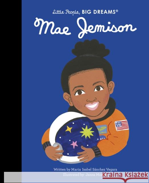 Mae Jemison Maria Isabel Sanchez Vegara 9780711270930 Quarto Publishing PLC - książka