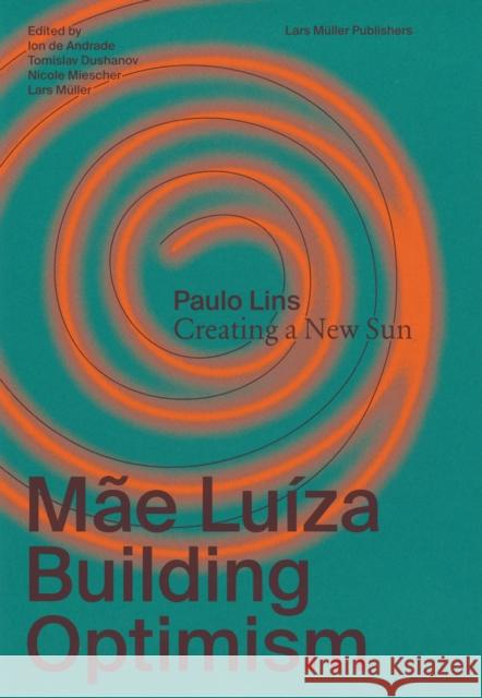 Mae Luiza: Building Optimism ION DE ANDRADE 9783037786826 Lars Muller Publishers - książka