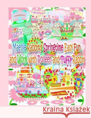 Maellie Rabbit's Springtime Easy Fun and Work with Rolleen and Tuffy Rabbit Rowena Kong Annie Ho Ronnie Kong 9781777957469 Rowena Kong - książka