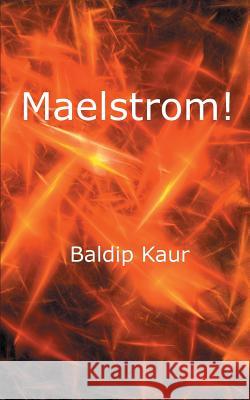 Maelstrom Baldip Kaur 9781787192744 New Generation Publishing - książka
