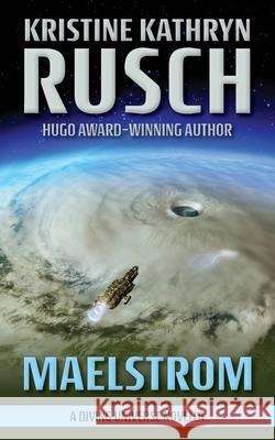 Maelstrom: A Diving Universe Novella Kristine Kathryn Rusch 9781561463749 Wmg Publishing, Inc. - książka