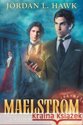 Maelstrom: A Whyborne & Griffin Novel Jordan L. Hawk 9781519353788 Createspace Independent Publishing Platform - książka