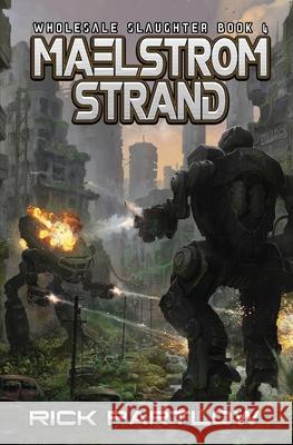 Maelstrom Strand: Wholesale Slaughter Book Four Rick Partlow 9781949890419 Aethon Books, LLC - książka