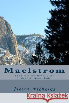 Maelstrom: The Death of a Dynasty and birth of the Soviet Union Nicholas, Helen 9781499243499 Createspace - książka