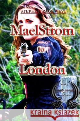 MaelStrom to London: Emily Black Saga Stephen Paul West 9781439213223 Booksurge Publishing - książka