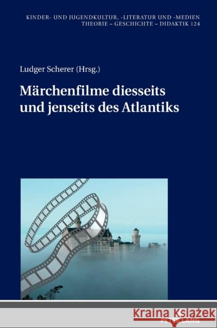 Maerchenfilme Diesseits Und Jenseits Des Atlantiks Ewers-Uhlmann, Hans-Heino 9783631800836 Peter Lang Gmbh, Internationaler Verlag Der W - książka