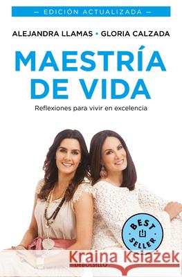 Maestr?a de Vida. Reflexiones Para Vivir En Excelencia / Mastery of Life Alejandra Llamas Gloria Calzada 9786073843676 Debolsillo - książka
