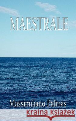 Maestrale Massimiliano Palmas 9781451563696 Createspace - książka