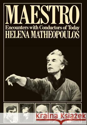 Maestro - Encounters with Conductors of Today Helena Matheopoulos   9781849551403 Travis and Emery Music Bookshop - książka