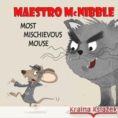Maestro McKibble... Most Mischievous Mouse David Bates Karl West 9781986285131 Createspace Independent Publishing Platform - książka