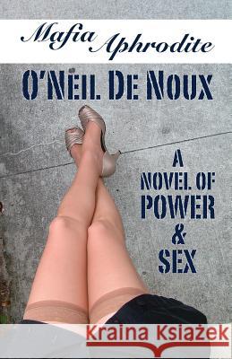 Mafia Aphrodite: A Novel of Power and Sex O'Neil D 9781466206779 Createspace - książka
