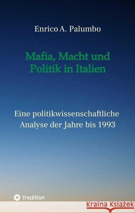 Mafia, Macht und Politik in Italien Palumbo, Enrico 9783347811959 tredition - książka