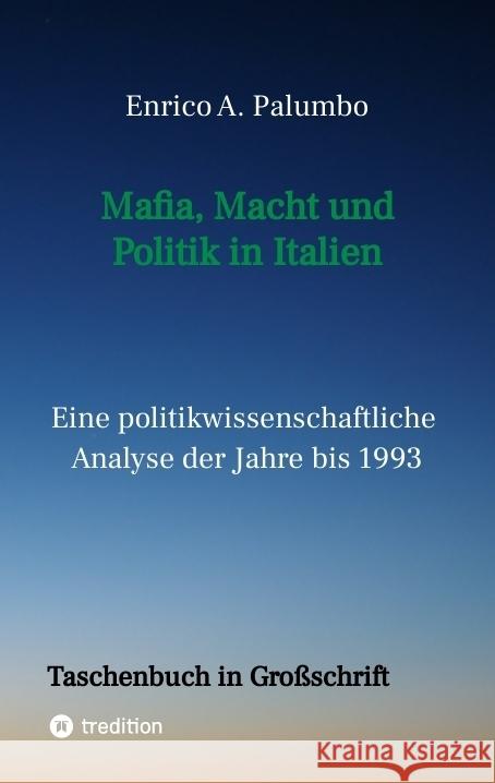 Mafia, Macht und Politik in Italien Palumbo, Enrico A. 9783347811997 tredition - książka