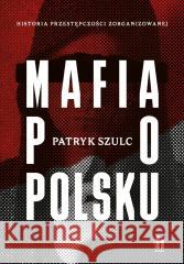 Mafia po polsku Patryk Szulc 9788383435893 Harde - książka