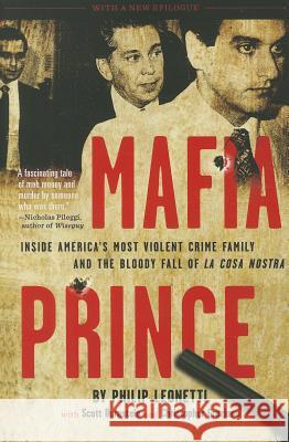 Mafia Prince: Inside America's Most Violent Crime Family and the Bloody Fall of La Cosa Nostra Phil Leonetti Scott Burnstein Christopher Graziano 9780762454310 Running Press Book Publishers - książka
