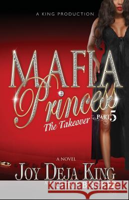 Mafia Princess Part 5 the Takeover Joy Deja King 9781942217411 King Productions - książka