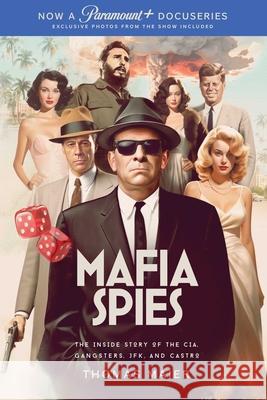 Mafia Spies: The Inside Story of the CIA, Gangsters, JFK, and Castro (Series Tie-In) Thomas Maier 9781510778900 Skyhorse Publishing - książka