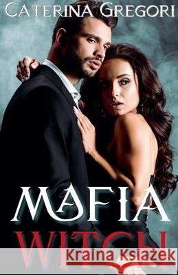 Mafia Witch Caterina Gregori 9798224085644 Caterina Gregori - książka