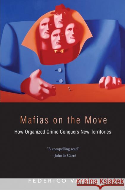 Mafias on the Move: How Organized Crime Conquers New Territories Federico Varese 9780691128559  - książka