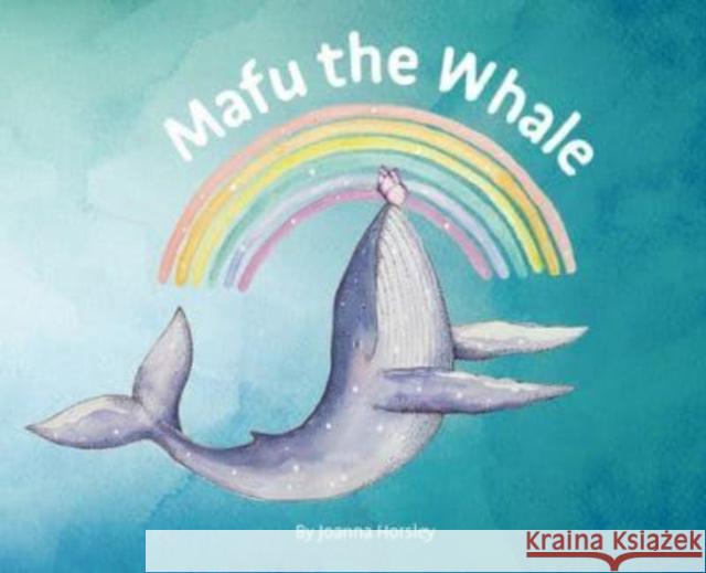 Mafu the Whale Joanna Horsley 9781760361884 Starfish Bay Children's Books - książka