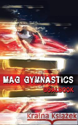 MAG Gymnastics Goalbook (Colour cover #8) Kate Macale   9780995125551 Dream Co Publishing - książka