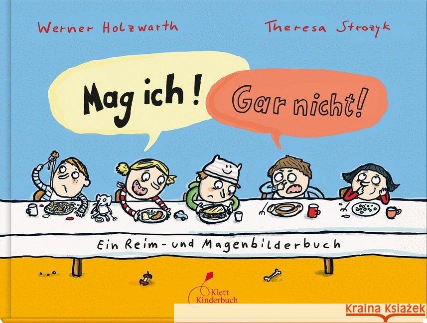 Mag ich! Gar nicht! : Ein Reim- und Magenbilderbuch Holzwarth, Werner 9783954701162 Klett Kinderbuch Verlag - książka
