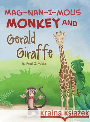 Mag-Nan-I-MOUS Monkey and Gerald Giraffe Fred G Weiss   9780989882057 MindStir Media - książka