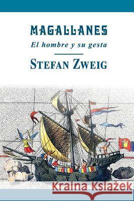 Magallanes: El hombre y su gesta Sweig, Stefan 9781483992440 Createspace - książka