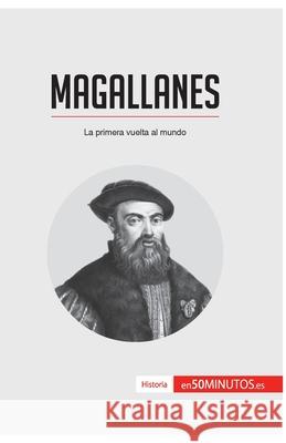 Magallanes: La primera vuelta al mundo 50minutos 9782806281470 5minutos.Es - książka