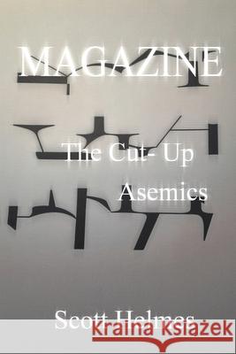 Magazine: The Cut-Up Asemics John M. Bennett Scott Helmes 9781732878884 Post-Asemic Press - książka