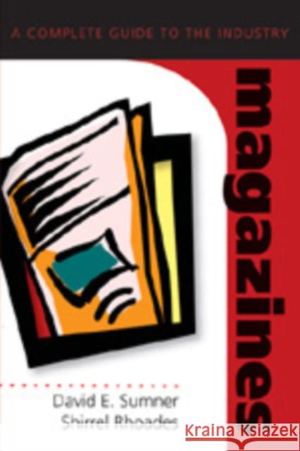 Magazines: A Complete Guide to the Industry Sumner, David E. 9780820488356 Peter Lang Publishing Inc - książka