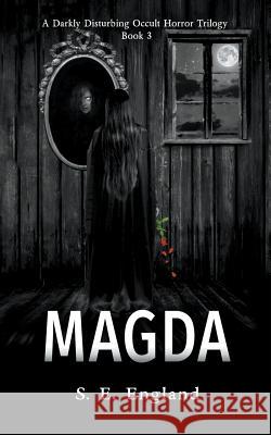 Magda: A Darkly Disturbing Occult Horror Trilogy - Book 3 Sarah England   9780993518386 Authors Reach - książka