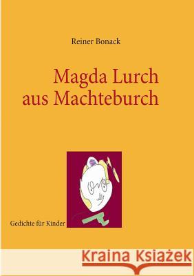 Magda Lurch Aus Machteburch Reiner Bonack 9783732249367 Books on Demand - książka