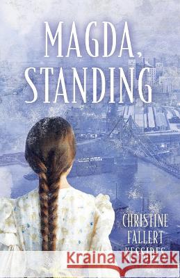 Magda, Standing Christine Fallert Kessides   9781954805385 Bold Story Press - książka