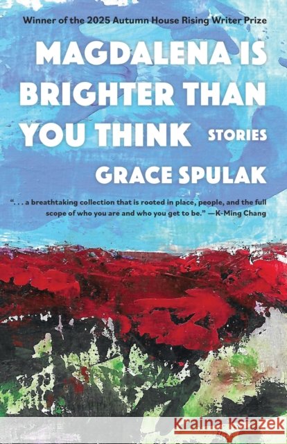 Magdalena Is Brighter than You Think Grace Spulak 9781637681169 Autumn House Press - książka