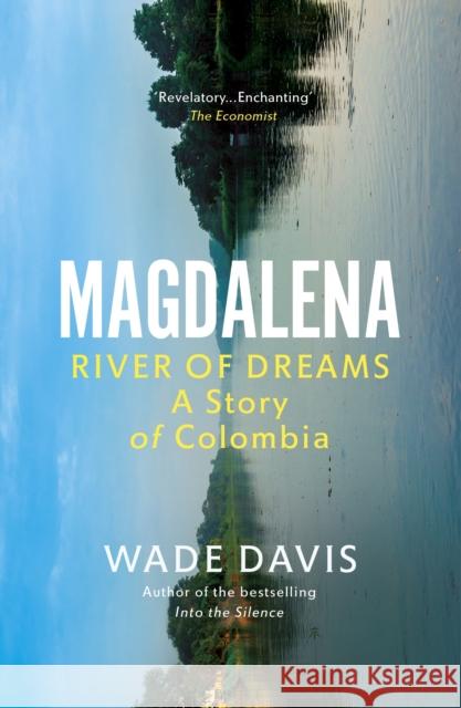 Magdalena: River of Dreams Wade Davis 9781529112214 Vintage Publishing - książka