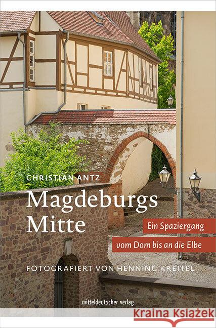 Magdeburgs Mitte Antz, Christian 9783963116261 Mitteldeutscher Verlag - książka